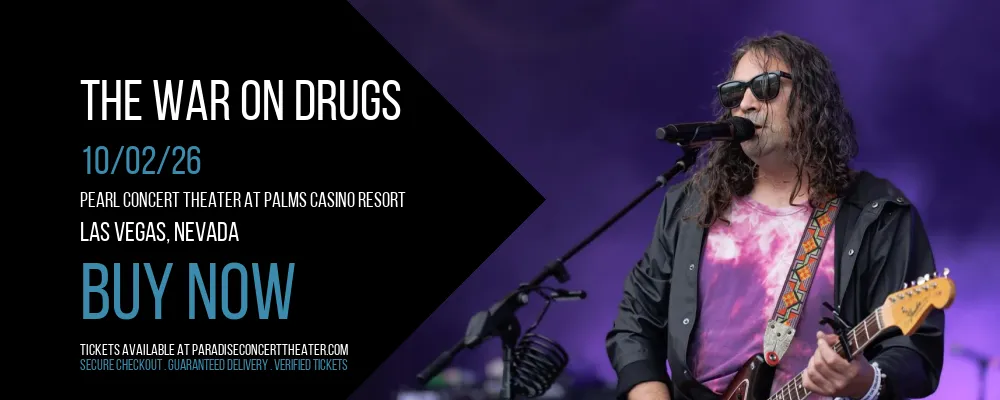 The War On Drugs at Pearl Concert Theater At Palms Casino Resort